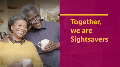 “Together, we are Sightsavers” .